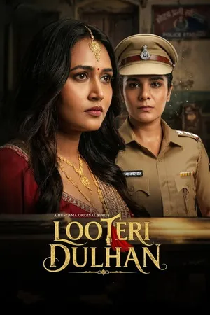 Looteri Dulhan 2026 Season 1 Hindi [ALL EPISODES] HD Poster Download - filmyfly